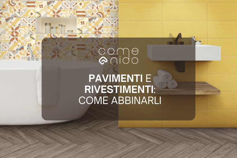 Pavimenti e rivestimenti: come abbinarli