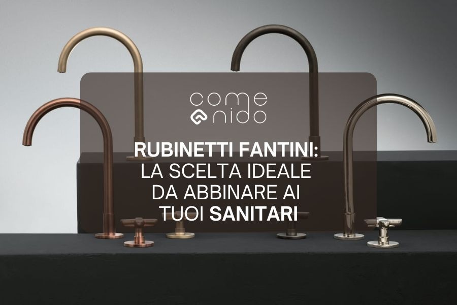 Rubinetti Fantini: la scelta ideale da abbinare ai tuoi sanitari di design